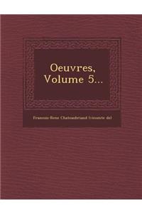 Oeuvres, Volume 5...