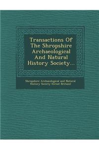 Transactions of the Shropshire Archaeological and Natural History Society...