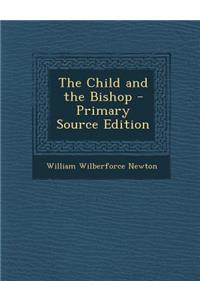 The Child and the Bishop - Primary Source Edition