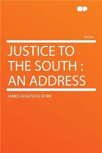 Justice to the South: An Address