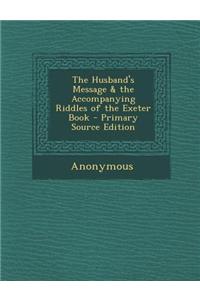 The Husband's Message & the Accompanying Riddles of the Exeter Book