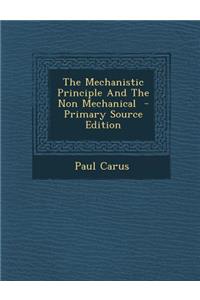 The Mechanistic Principle and the Non Mechanical