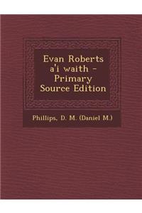 Evan Roberts A'i Waith