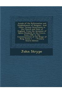 Annals of the Reformation and Establishment of Religion,