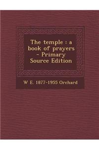 The Temple: A Book of Prayers - Primary Source Edition