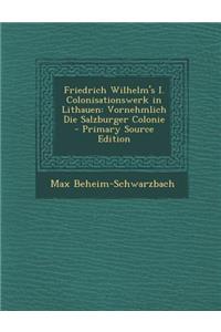 Friedrich Wilhelm's I. Colonisationswerk in Lithauen