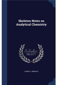 Skeleton Notes on Analytical Chemistry