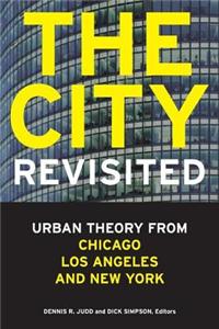 City, Revisited, The: Urban Theory from Chicago, Los Angeles, and New York