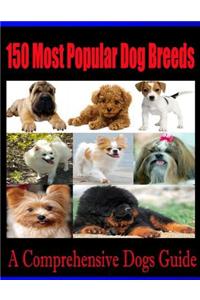 150 Most Popular Dog Breeds - A Comprehensive Dogs Guide