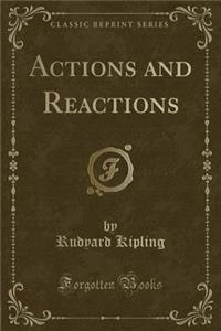 Actions and Reactions (Classic Reprint)