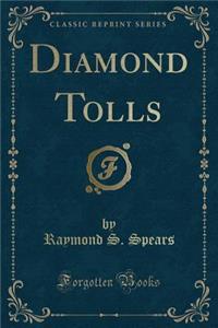 Diamond Tolls (Classic Reprint)