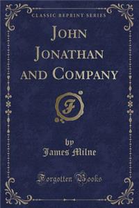 John Jonathan and Company (Classic Reprint)