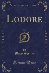 Lodore, Vol. 2 of 3 (Classic Reprint)