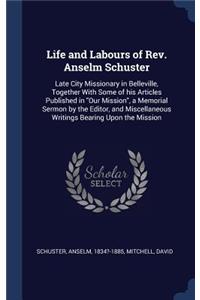 Life and Labours of Rev. Anselm Schuster