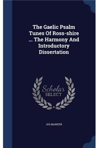 The Gaelic Psalm Tunes Of Ross-shire ... The Harmony And Introductory Dissertation