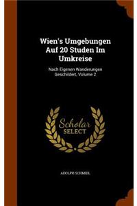 Wien's Umgebungen Auf 20 Studen Im Umkreise