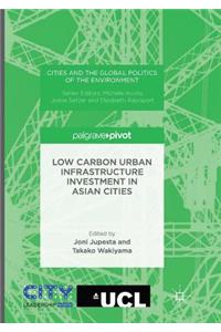 Low Carbon Urban Infrastructure Investment in Asian Cities