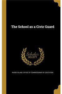 The School as a Civic Guard