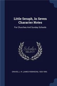 Little Seraph, In Seven Character Notes