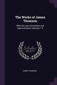 The Works of James Thomson