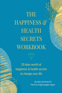 Happiness & Health Secrets Workbook