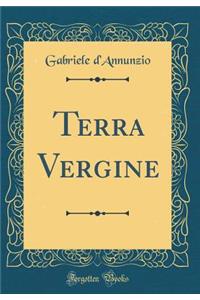 Terra Vergine (Classic Reprint)