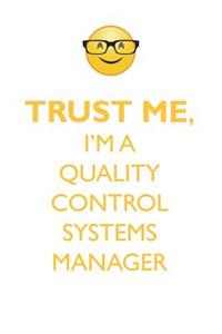 TRUST ME, I'M A QUALITY CONTROL SYSTEMS MANAGER AFFIRMATIONS WORKBOOK Positive Affirmations Workbook. Includes