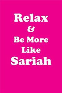 Relax & Be More Like Sariah Affirmations Workbook Positive Affirmations Workbook Includes: Mentoring Questions, Guidance, Supporting You