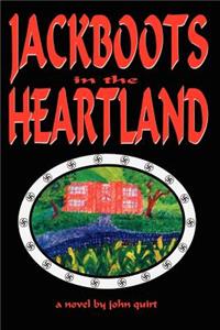 JACKBOOTS in the HEARTLAND