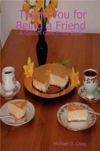 Thank You for Being a Friend