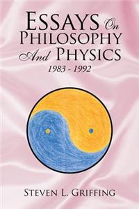 Essays on Philosophy and Physics