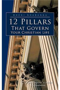 12 Pillars That Govern Your Christian Life