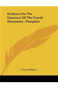 Evidence For The Existence Of The Fourth Dimension - Pamphlet