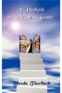 I Peeked in Heavens Gate