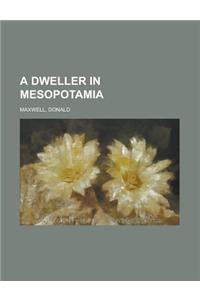 A Dweller in Mesopotamia