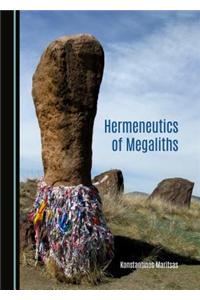 Hermeneutics of Megaliths