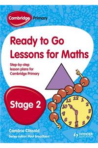 Cambridge Primary Ready to Go Lessons for Mathematics Stage 2