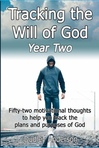 Tracking the Will of God year two