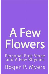 A Few Flowers