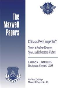 China as Peer Competitor? Trends in Nuclear Weapons, Space, and Information Warfare