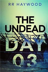 Undead. Day Three