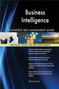 Business Intelligence Complete Self-Assessment Guide