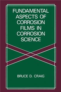 Fundamental Aspects of Corrosion Films in Corrosion Science