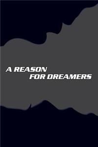 A Reason for Dreamers