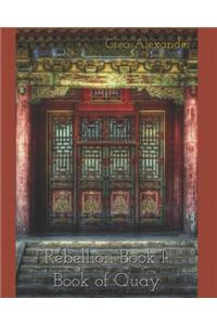 Rebellion Book I: Book of Quay