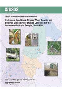 Hydrologic Conditions, Stream-Water Quality, and Selected Groundwater Studies Conducted in the Lawrenceville area, Georgia, 2003?2008