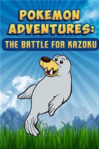 Pokemon Adventures: The Battle for Kazoku