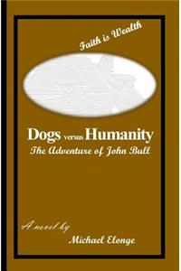 Dogs versus Humanity: The Adventure of John Bull