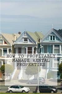 How to Profitably Manage Rental Properties