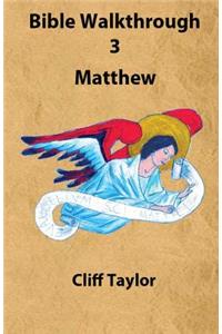Bible Walkthrough - 3 - Matthew